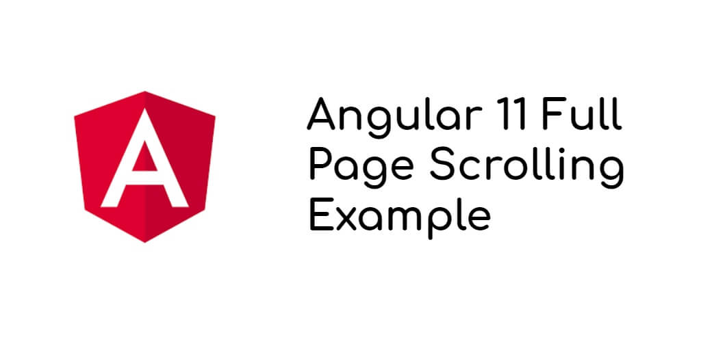 Angular 12/11 Full Page Scrolling Example