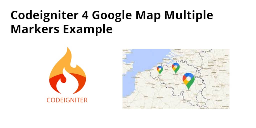 Codeigniter 4 Google Map Multiple Markers Example