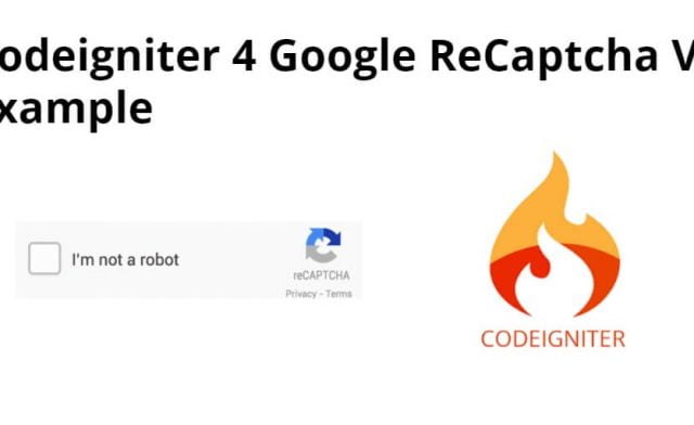 Codeigniter 4 Google ReCaptcha V2 Tutorial