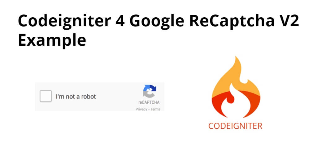 Codeigniter 4 Google ReCaptcha V2 Example
