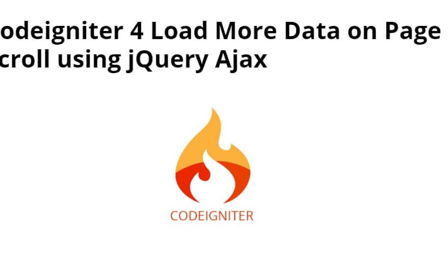 Codeigniter 4 jQuery Ajax Load More Data on Page Scroll Tutorial