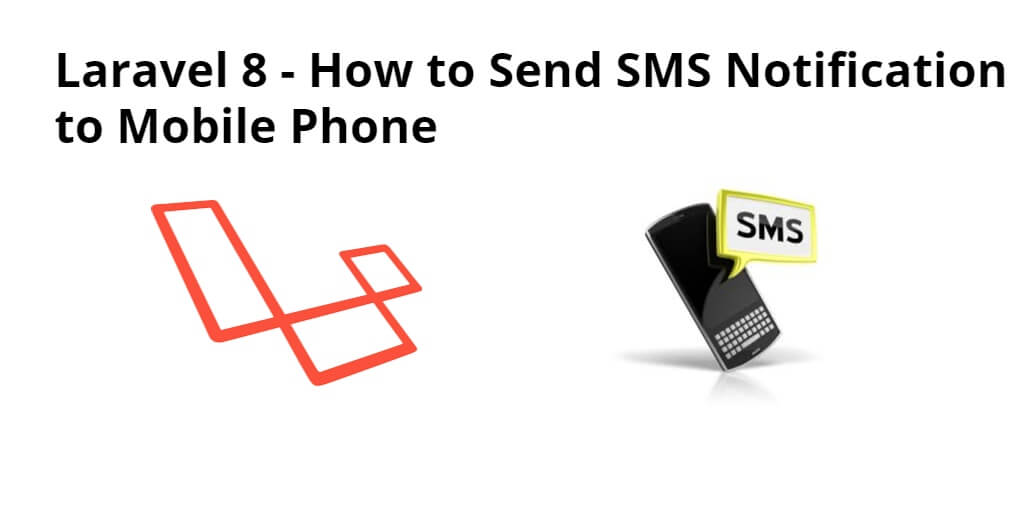 Laravel 8 Send SMS Notification to Mobile/ Phone Example