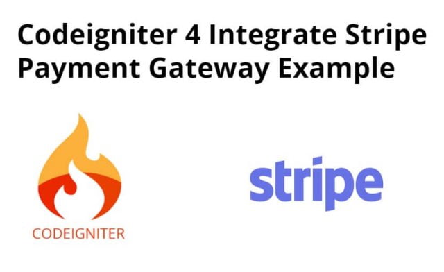 Codeigniter 4 Integrate Stripe Payment Gateway Example