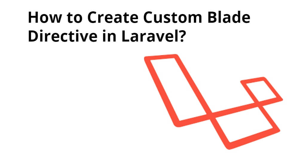 Laravel Create Custom Blade Directive Example Tutorial