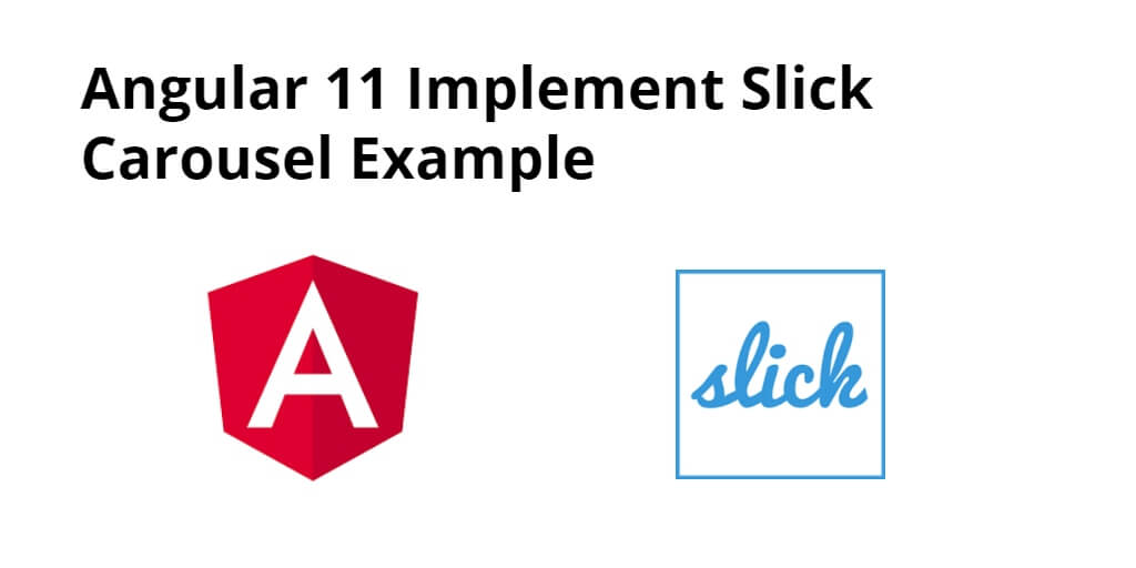 Angular 12/11 Slick Carousel Tutorial Example