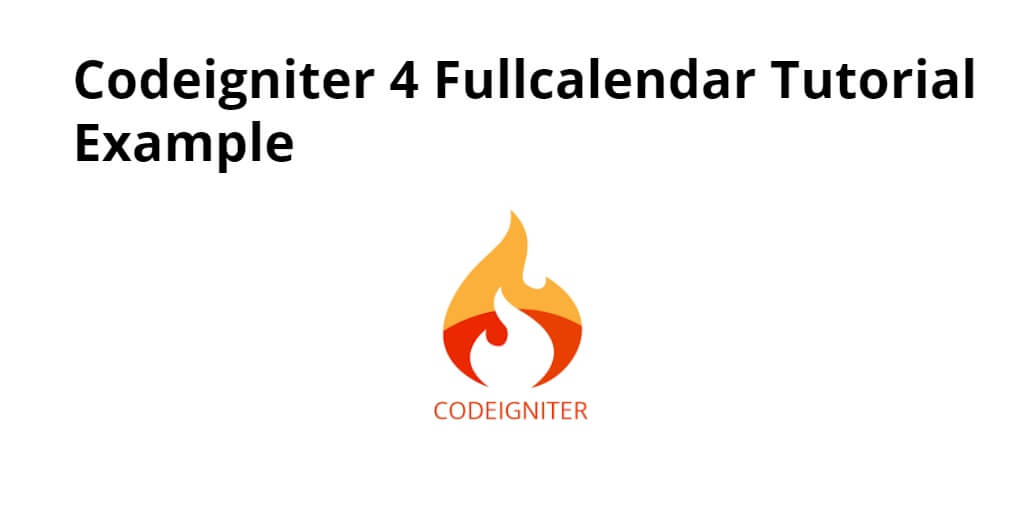 Codeigniter 4 Fullcalendar with MySQL Tutorial