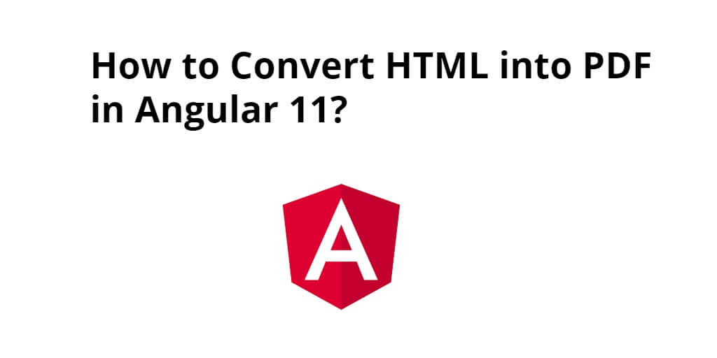 How to Convert HTML into PDF in Angular  12/11?