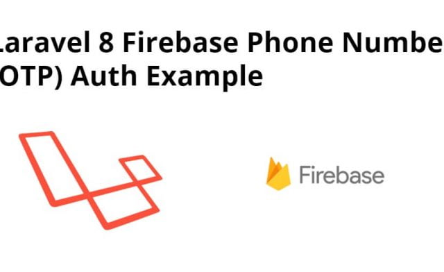 Laravel 8 Firebase Phone Number OTP Auth Example