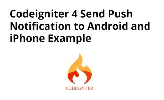 Codeigniter 4 Send Push Notification to Android and IOS Example