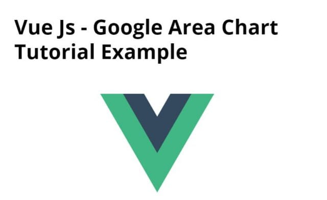 Vue Js Google Area Chart Tutorial Example