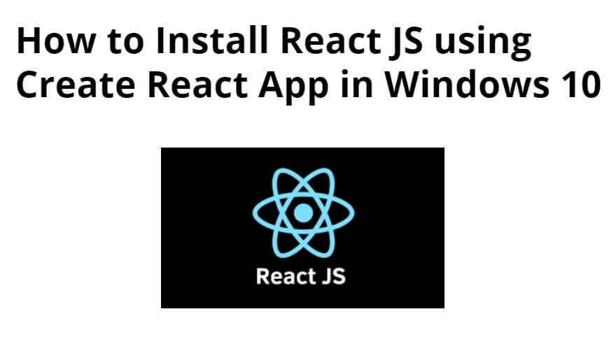 How to Install & Create React JS App on Windows 11/10