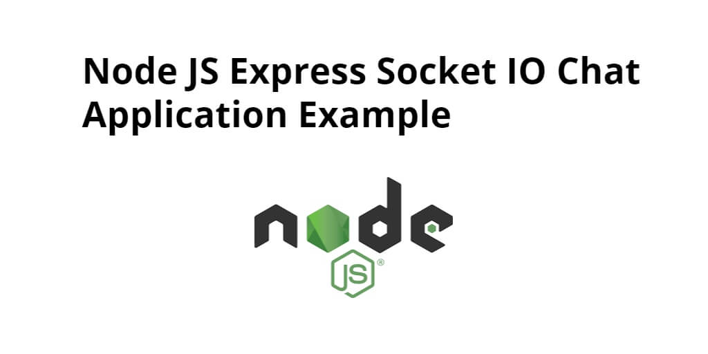 Node JS Express Socket IO Chat Application Example