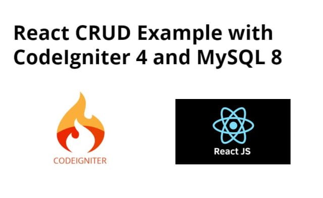React JS CRUD with CodeIgniter 4 and MySQL 8