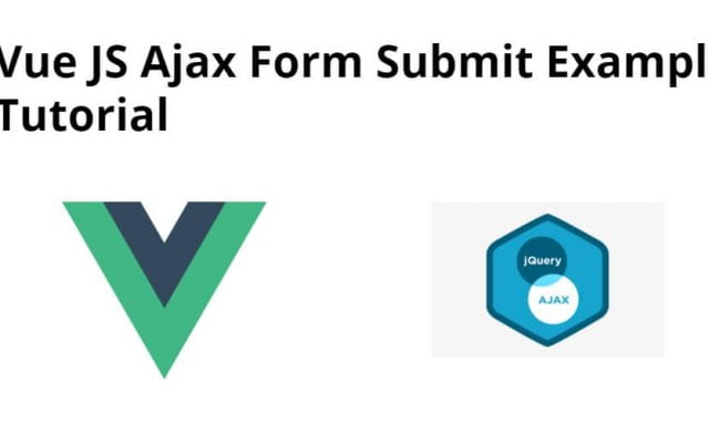 Vue JS Ajax Form Submit Example Tutorial