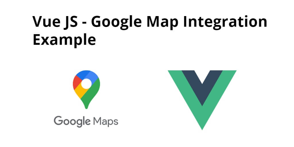 Vue JS Google Map Integration Example