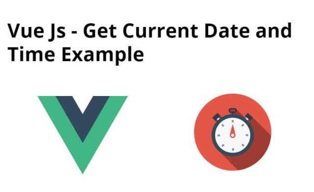 Get Current Date and Time In VUE JS