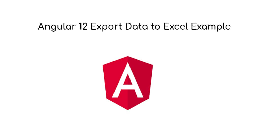 Angular 12 Export Data to Excel Example