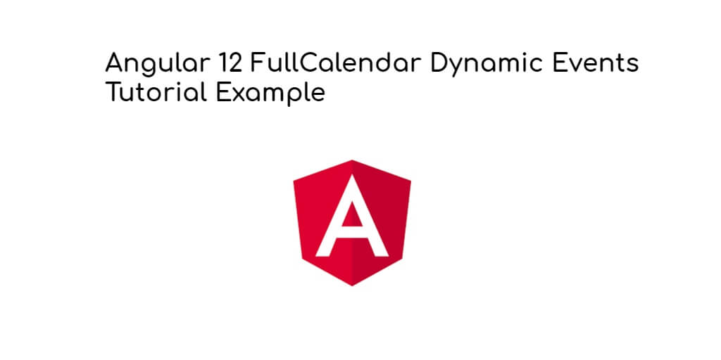 Angular 12 FullCalendar Dynamic Events Tutorial Example