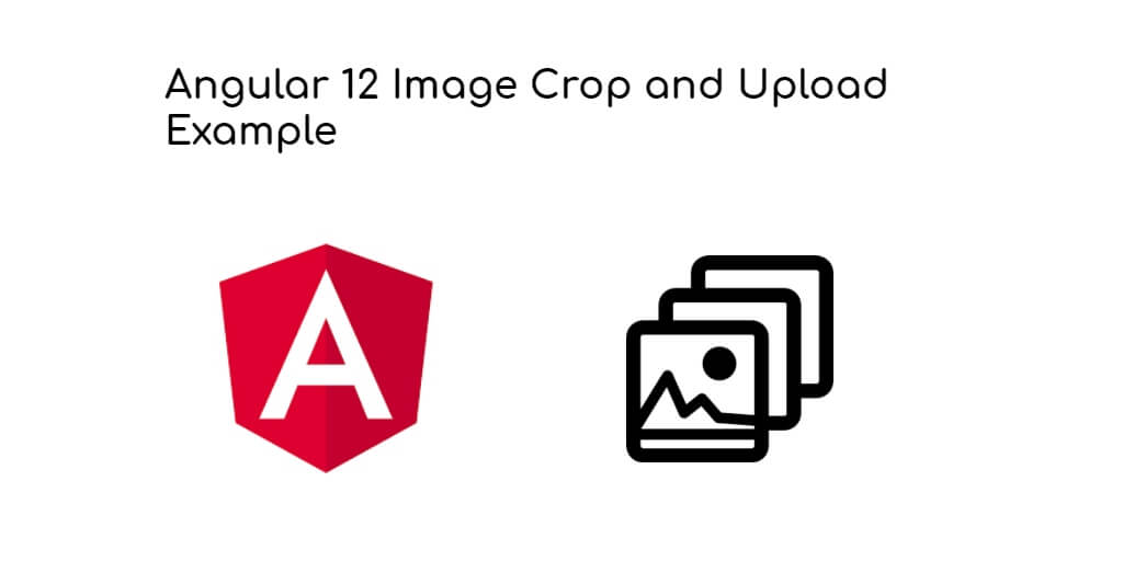 Angular 12 Image Crop and Upload Example