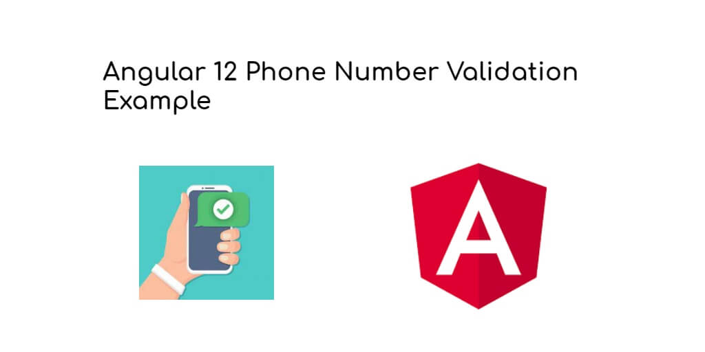 Angular 12 Phone Number Validation Example