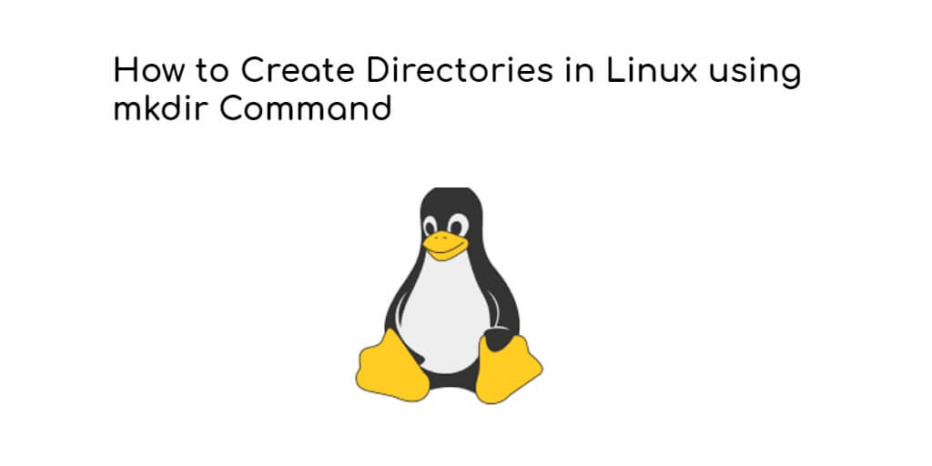 How to Create Directories in Linux using mkdir Command