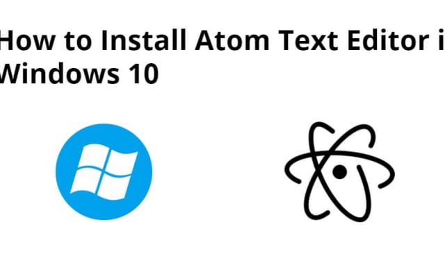 How to Install Atom Text Editor in Windows 10/11