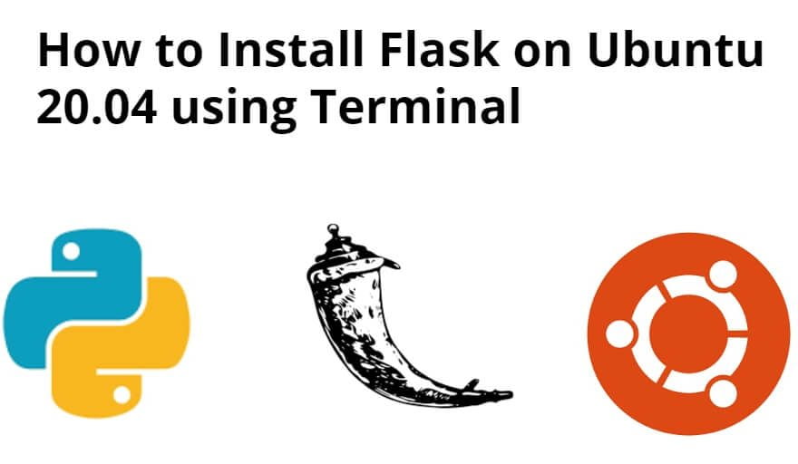 How to Install Flask on Ubuntu 20.04 using Terminal