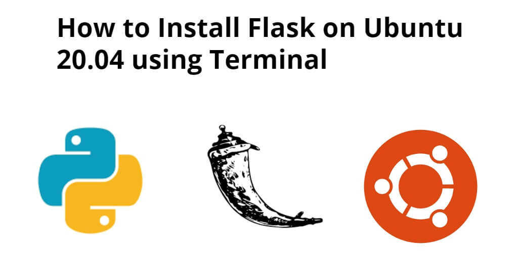 How to Install Flask on Ubuntu 20.04 using Terminal