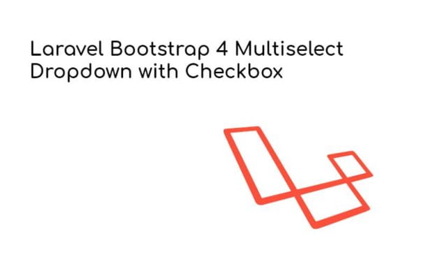 Laravel Bootstrap 4 Multiselect Dropdown with Checkbox
