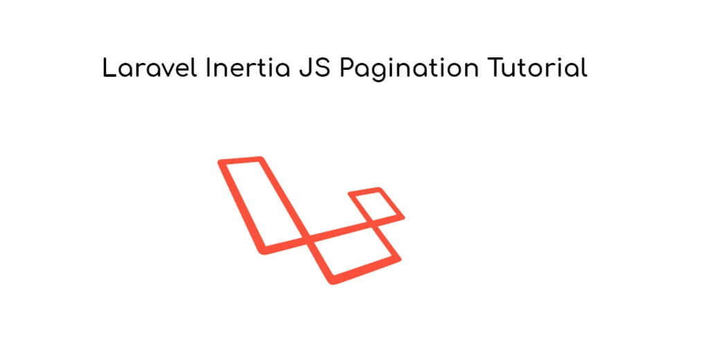 Laravel Inertia JS Pagination Tutorial