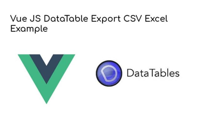 Vue JS DataTable Export CSV Excel Example