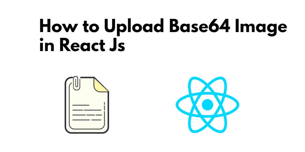 React Js Upload Base64 Image Example