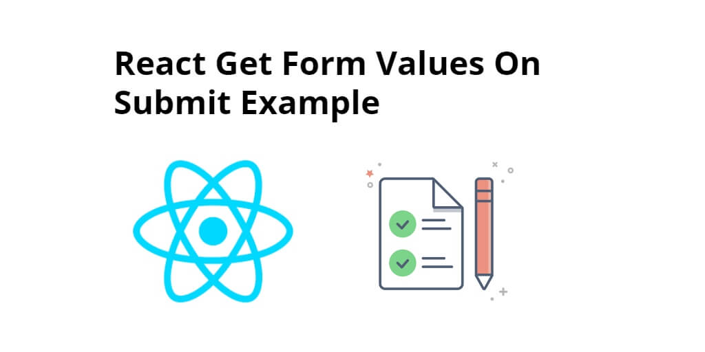 How to get form data/value on submit in ReactJS