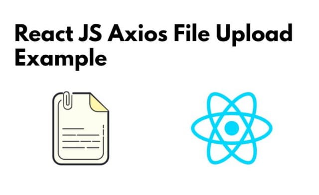 React JS Axios File Upload Example