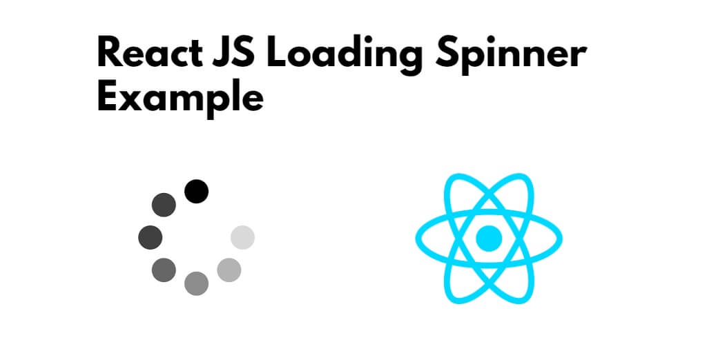 React JS Loading Spinner Example