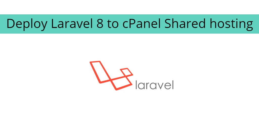 Deploy Laravel 8 to cPanel Shared hosting