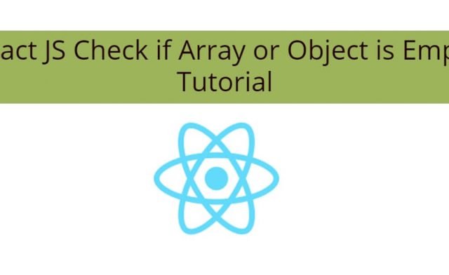 React JS Check if Array or Object is Empty Tutorial