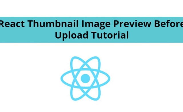 React Thumbnail Image Preview Before Upload Tutorial