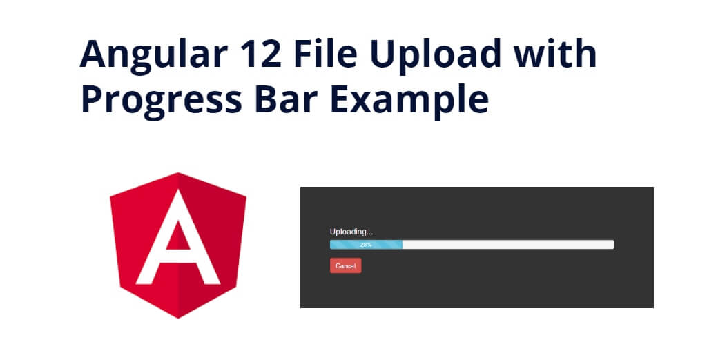 Angular 12 File Upload with Progress Bar using REST Apis Example