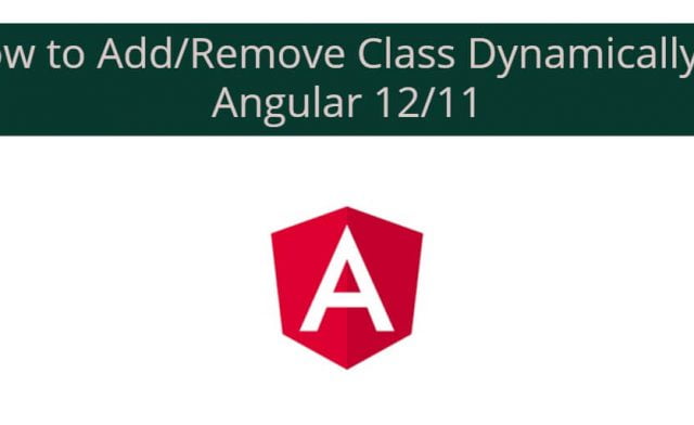 How to Add/Remove Class Dynamically in Angular 12/11