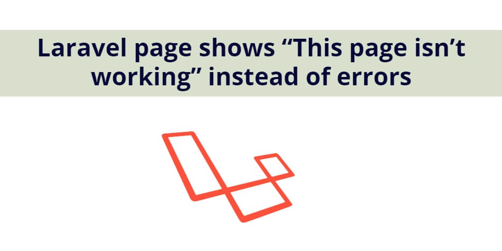 Laravel this page isn’t working http error laravel on live/localhost server