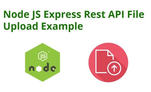 Node js Express Rest Api File Upload Example using Multer
