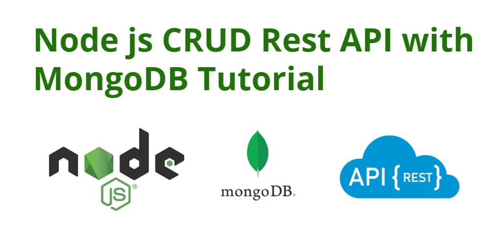 Node JS Express MongoDB REST API Tutorial