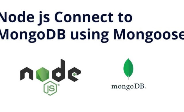 Node js Connect to MongoDB using Mongoose Tutorial