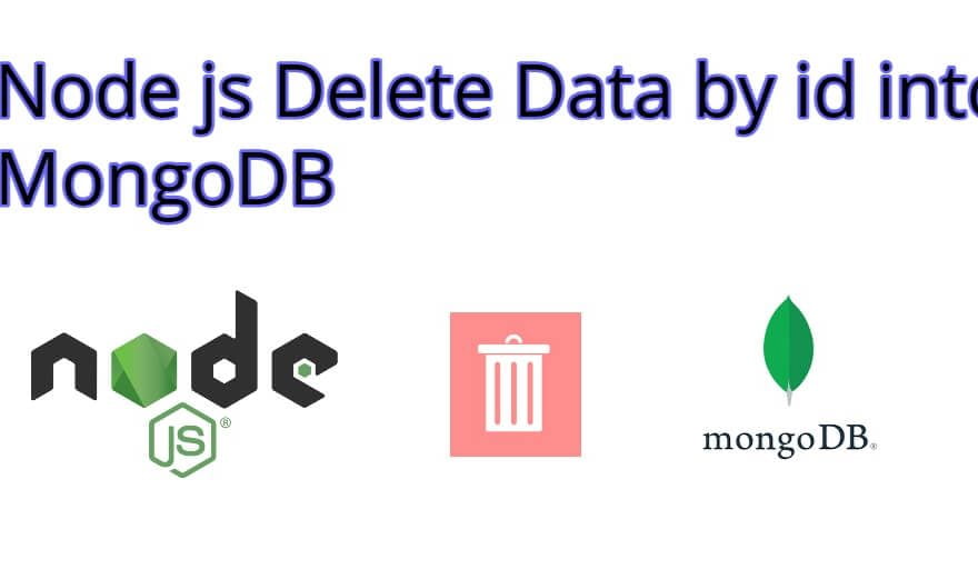 Node js Delete Data by id into MongoDB Tutorial