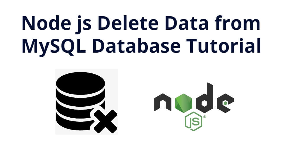 How to Delete Data from MySQL Database using Node Js