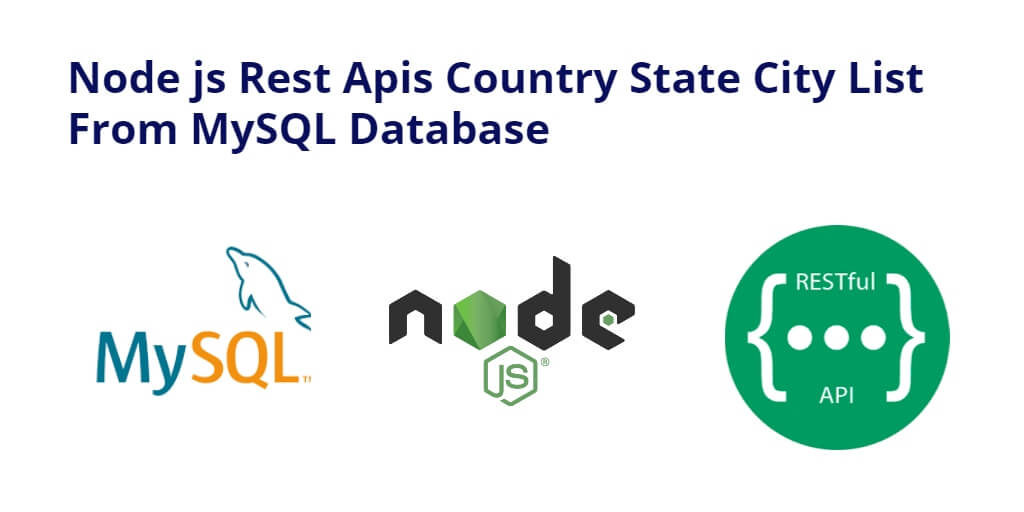 Node js Rest Apis Country State City List From MySQL Database