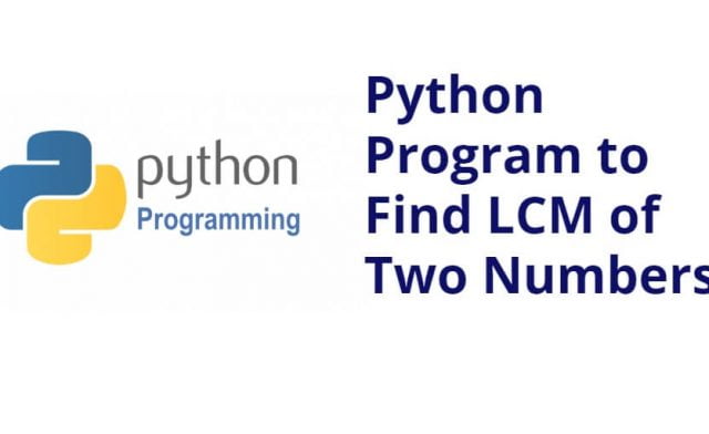 Python Program to Find LCM of Two Numbers