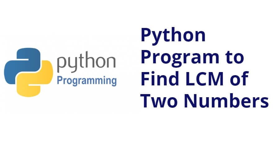 Python Program to Find LCM of Two Numbers
