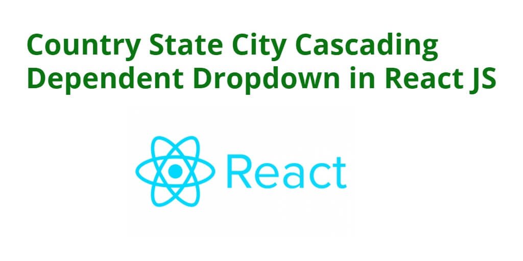 Dynamic Dependent Dropdown in React JS